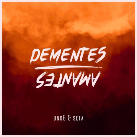 DEMENTES ft. El Seta | Boomplay Music