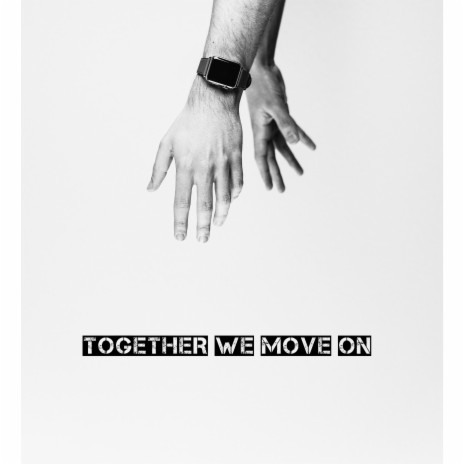 Together We Move On | Boomplay Music