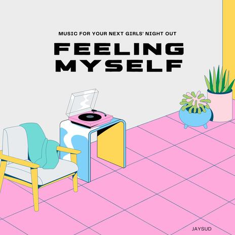 Feeling Myself | Boomplay Music