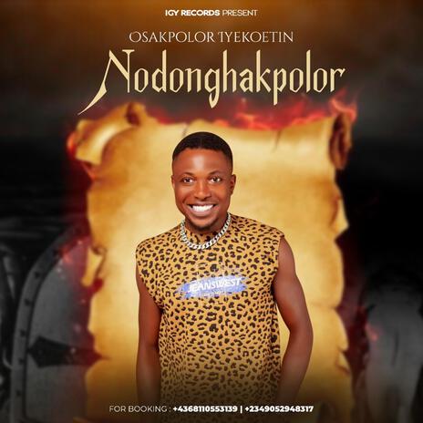 Nodonghakpolor by Osakpolor Iyekoetin | Boomplay Music