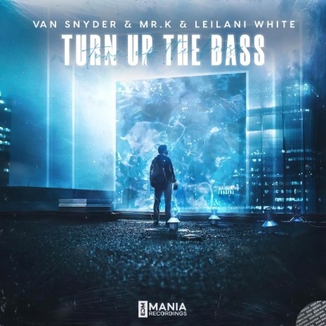 Turn Up The Bass ft. Mr. K & Leilani White | Boomplay Music