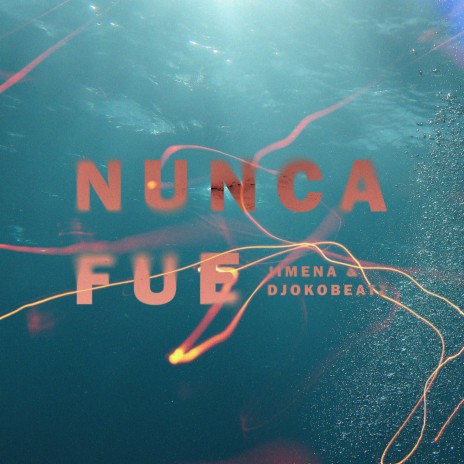 Nunca fue ft. DJOKOBEATZ | Boomplay Music