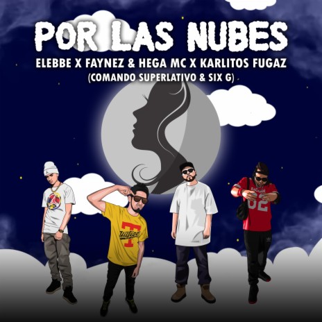 Por las Nubes (feat. Hega MC, Karlitos Fugaz & Six-G) | Boomplay Music