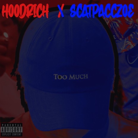 Cap too Much ft. ScatpaccZoe | Boomplay Music