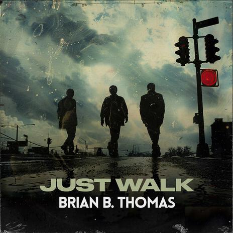 Just Walk | Boomplay Music