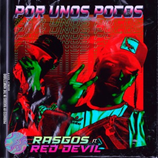 POR UNOS POCOS (feat. RED DEVIL)