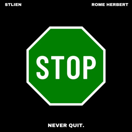 NEVER QUIT ft. STLien | Boomplay Music