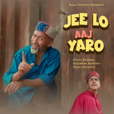 Jee Lo Aaj Yaro ft. Rajendra Acharya