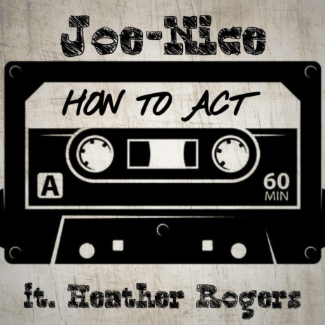 How to Act (feat. Heather Rogers)