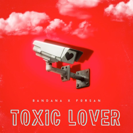 Toxic Lover ft. Bandana | Boomplay Music