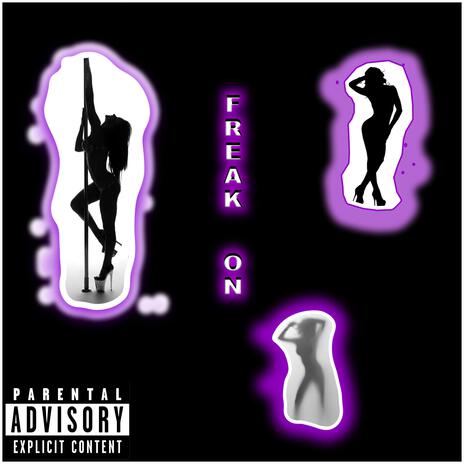 Freak On | Boomplay Music