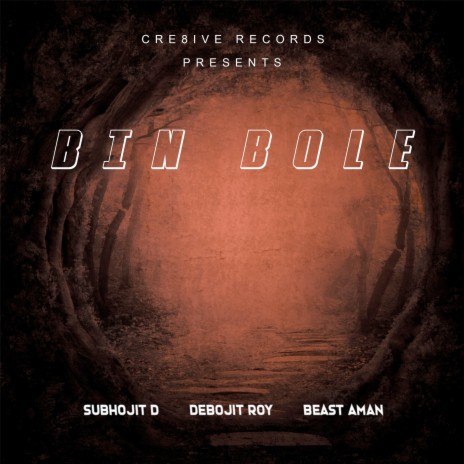 Bin Bole ft. BEAST AMAN & Subhojit D | Boomplay Music