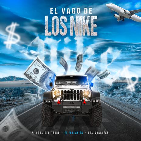 El Vago De Los Nike ft. Los Karrufas & El Malayita | Boomplay Music