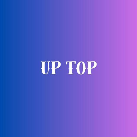 UP TOP ft. Bargholz | Boomplay Music