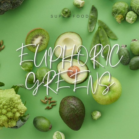 Euphoric Greens | Boomplay Music