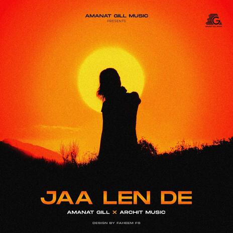 Jaa Len De ft. Archit | Boomplay Music