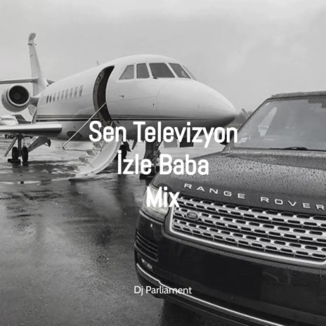 Sen Televizyon İzle Baba (Mix) | Boomplay Music