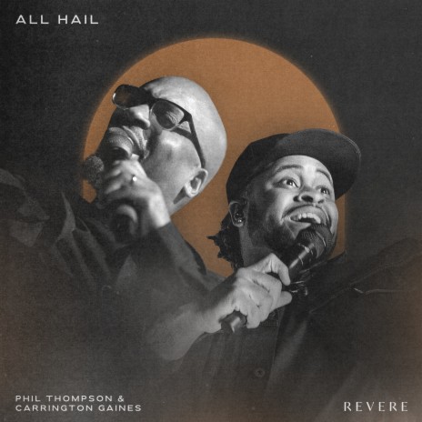 All Hail [Live] ft. Phil Thompson & Carrington Gaines | Boomplay Music