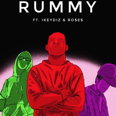 Rummy (feat. Ro$e$ & Ikeydiz) | Boomplay Music