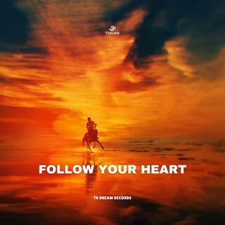 Follow Your Heart