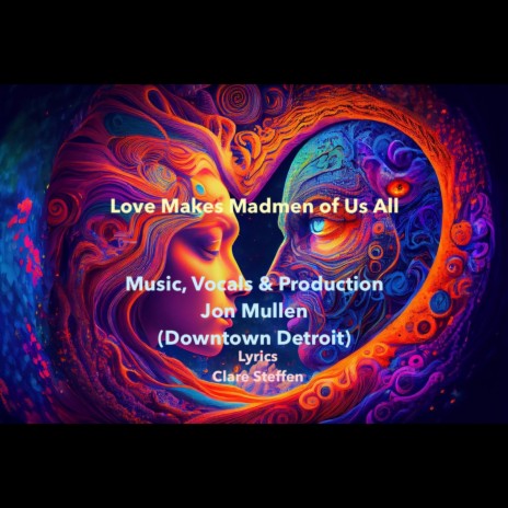 Love Makes Madmen of Us All) ft. Jon Mullen (Downtown Detroit) | Boomplay Music