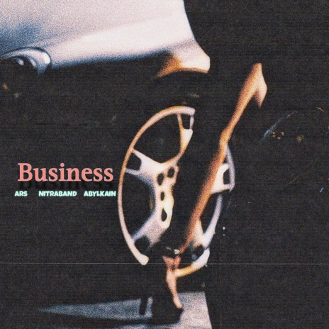 Business ft. NITRABAND & ABYLKAIN
