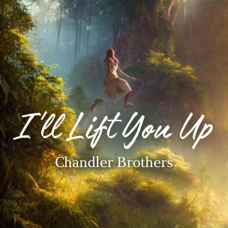 I'll Lift You Up | Boomplay Music