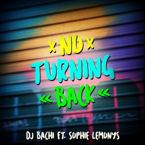 No Turning Back (feat. Sophie Lemonys)