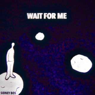 Wait For Me