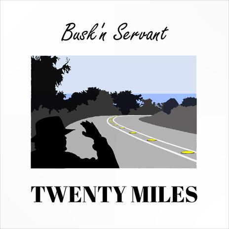 Twenty Miles | Boomplay Music