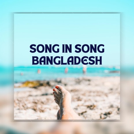 Song in Song Bangladesh | Boomplay Music