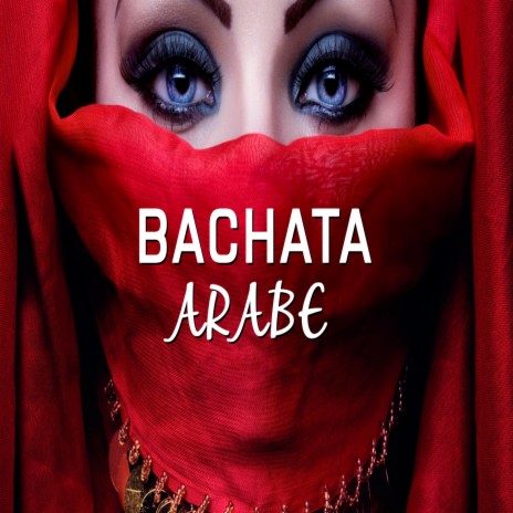 Bachata Arabe | Boomplay Music