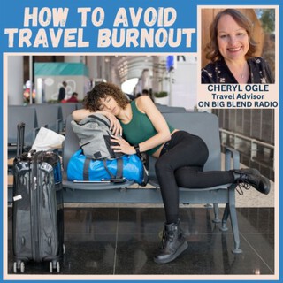 Cheryl Ogle - How to Avoid Travel Burnout