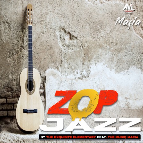 Zop Jazz ft. The MusiQ Mafia | Boomplay Music