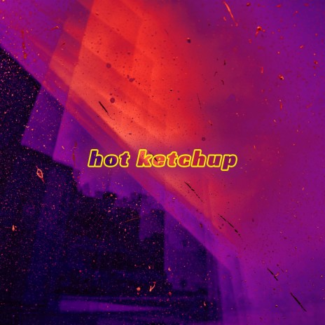 Hot Ketchup ft. bearbare | Boomplay Music