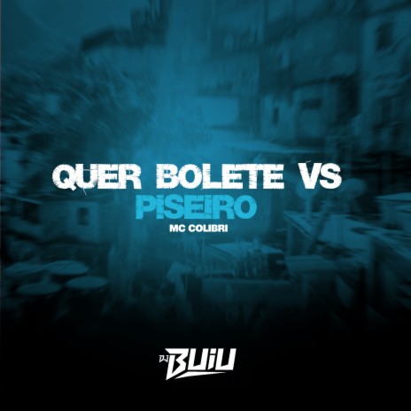 QUER BOLETE VS PISEIRO ft. Mc Colibri | Boomplay Music