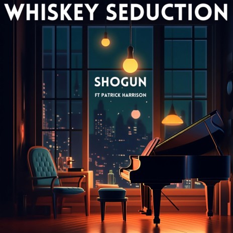 Whiskey Seduction ft. Patrick Harrison