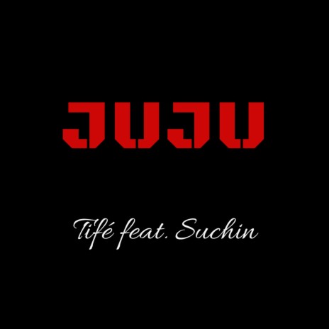 Juju (feat. Suchin)