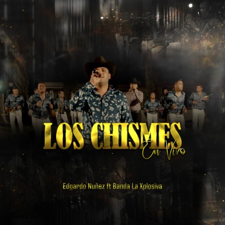 Los Chismes (En Vivo) ft. Banda La Xplosiva | Boomplay Music