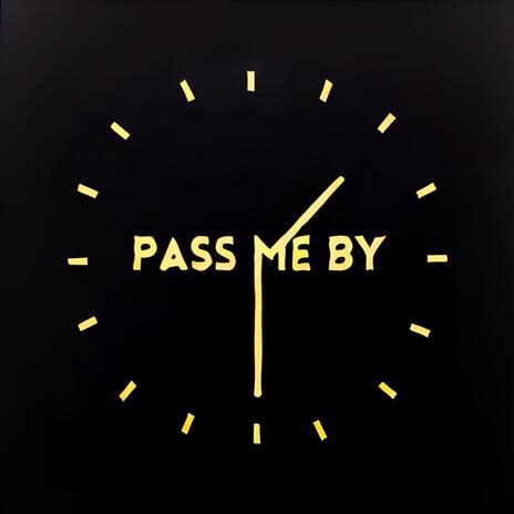 Pass Me By | Boomplay Music