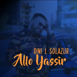 Allo Yassir (Dini L Solazur)