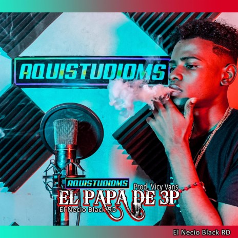 El Papa Del 3P ft. AQUISTUDIOMS | Boomplay Music