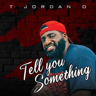 Tell You Something lyrics | Boomplay Music