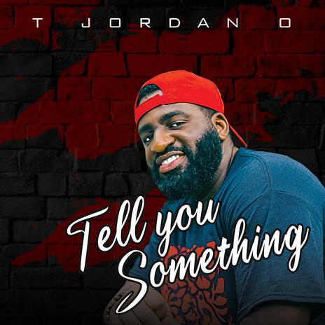 Tell You Something | Boomplay Music