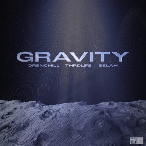 Gravity ft. THRDL!FE & SELAH | Boomplay Music