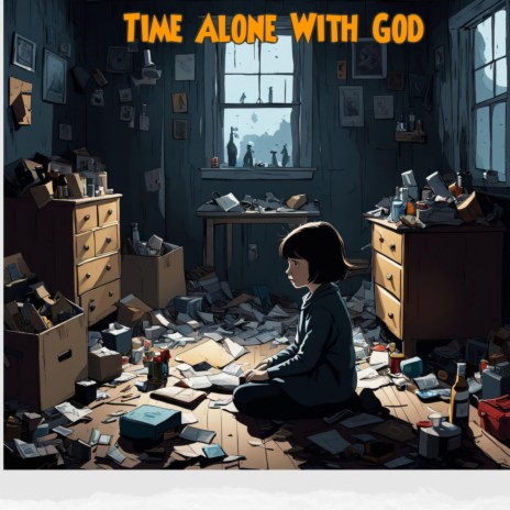 Time Alone With God | Boomplay Music