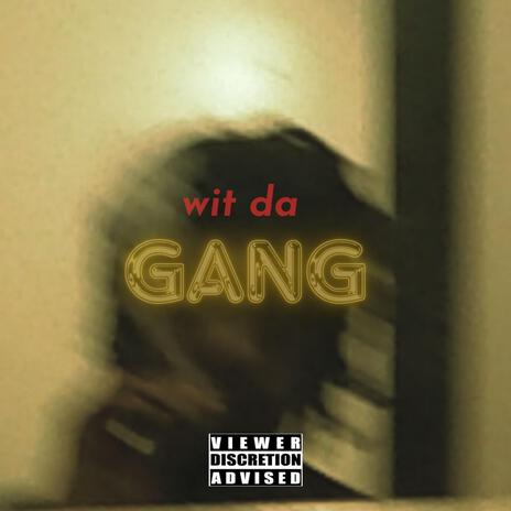 wit da gang | Boomplay Music