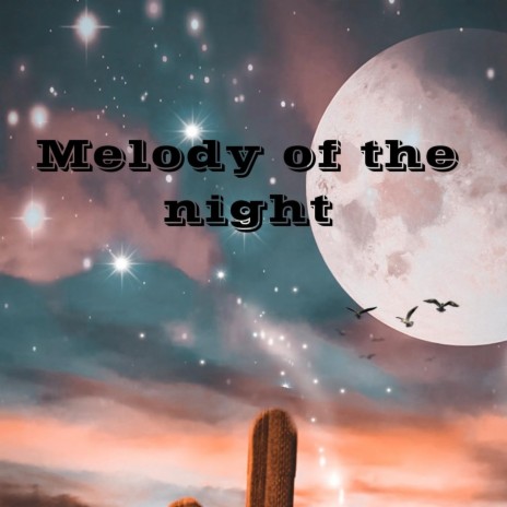 Melody of the Night | Boomplay Music