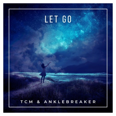 Let Go ft. Anklebreaker | Boomplay Music