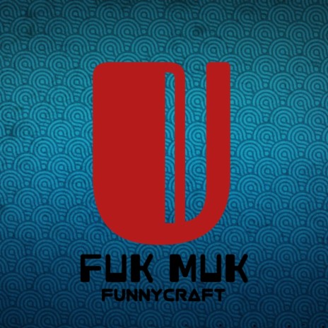 Fuk Muk | Boomplay Music